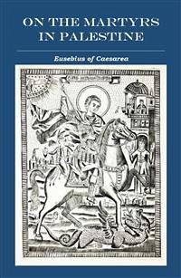 On the Martyrs in Palestine (eBook, PDF) - of Caesarea, Eusebius