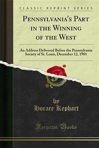 Pennsylvania's Part in the Winning of the West (eBook, PDF)