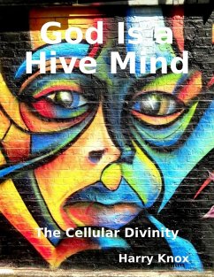 God Is a Hive Mind: The Cellular Divinity (eBook, ePUB) - Knox, Harry
