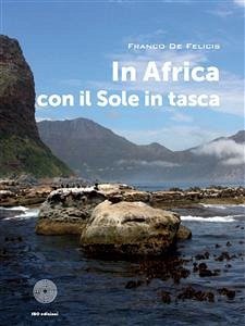 In Africa con il Sole in tasca (eBook, PDF) - De Felicis, Franco