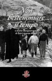 Non bestemmiare il tempo. L&quote;ultimo insegnamento di Don Lorenzo Milani (eBook, ePUB)