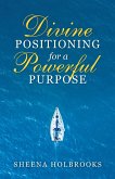 Divine Positioning for a Powerful Purpose (eBook, ePUB)