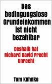 Das bedingungslose Grundeinkommen ist nicht bezahlbar (eBook, ePUB) Das bedingungslose Grundeinkommen ist nicht bezahlbar (eBook, ePUB)