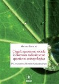 Oggi la questione sociale è diventata radicalmente questione antropologica (eBook, PDF)