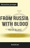 Summary: &quote;From Russia with Blood: The Kremlin's Ruthless Assassination Program and Vladimir Putin's Secret War on the West&quote; by Heidi Blake - Discussion Prompts (eBook, ePUB)
