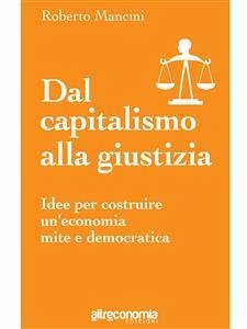 Dal capitalismo alla giustizia (eBook, ePUB) - Mancini, Roberto