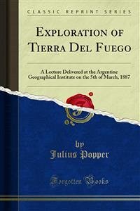 Exploration of Tierra Del Fuego (eBook, PDF)