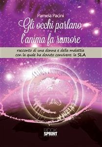 Gli occhi parlano, l'anima fa rumore (eBook, ePUB) - Pacini, Pamela