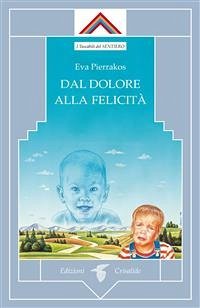 Dal dolore alla felicità (eBook, ePUB) - Pierrakos, Eva