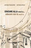 Educare alla musica...educare con la musica (eBook, PDF)