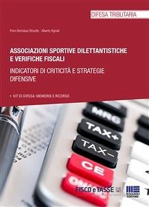 Associazioni sportive dilettantistiche e verifiche fiscali (eBook, ePUB) - Bertolaso Brisotto e Alberto Vignati, Piero