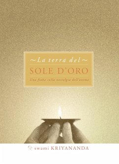 La terra del sole d'oro (eBook, ePUB) - Kriyananda, Swami