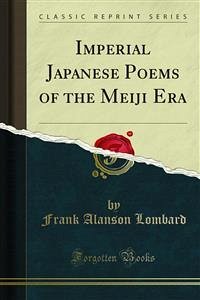 Imperial Japanese Poems of the Meiji Era (eBook, PDF) - Alanson Lombard, Frank