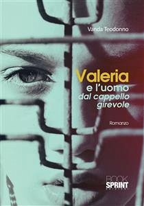 Valeria e l'uomo dal cappello girevole (eBook, ePUB) - Teodonno, Vanda