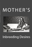 Mother's Inbreeding Desires: Extreme Taboo Bareley Legal Erotica (eBook, ePUB)