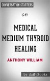 Medical Medium Celery Juice: The Most Powerful Medicine of Our Time Healing Millions Worldwide by Anthony William   Conversation Starters (eBook, ePUB)