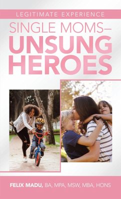 Legitimate Experience Single Moms -Unsung Heroes (eBook, ePUB)
