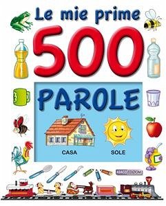 500 PAROLE, le mie prime (eBook, PDF) - V.V., A.A.; Vecchi, Augusto