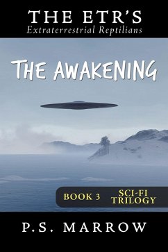 The Awakening: the Extraterrestrial Reptilian Trilogy Book 3 (eBook, ePUB) - Marrow, P. S.