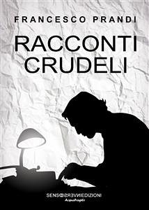 Racconti crudeli (eBook, ePUB) - Prandi, Francesco