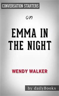 Emma in the Night: A Novel by Wendy Walker   Conversation Starters (eBook, ePUB) - dailyBooks