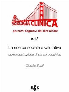 La ricerca sociale e valutativa come costruzione di senso condiviso (eBook, ePUB) - Bezzi, Claudio