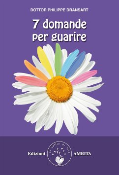 7 domande per guarire (eBook, ePUB) - Philippe Dransart, Dottor