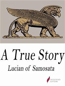 A True Story (eBook, ePUB) - of Samosata, Lucian