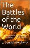 The Battles of the World / or, cyclopedia of battles, sieges, and important military events (eBook, PDF)