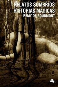 Relatos sombríos. Historias mágicas (eBook, PDF) - de Gourmont, Remy