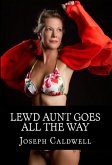 Lewd Aunt Goes All The Way: Taboo Incest Erotica (eBook, ePUB)