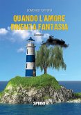 Quando l'amore diventa fantasia (eBook, ePUB)