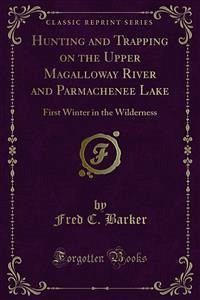 Hunting and Trapping on the Upper Magalloway River and Parmachenee Lake (eBook, PDF)
