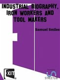 Industrial Biography, Iron Workers and Tool Makers (eBook, ePUB)