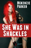 She Was in Shackles: Extreme Taboo BDSM Erotica (eBook, ePUB)