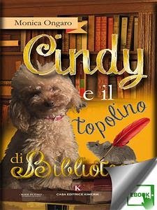 Cindy e il topolino di biblioteca (eBook, ePUB) - Ongaro, Monica