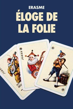 Éloge de la Folie (eBook, ePUB) - Érasme