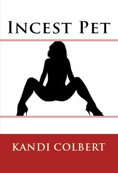 Incest Pet: Taboo Erotica (eBook, ePUB) - Colbert, Kandi