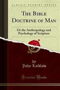 The Bible Doctrine of Man (eBook, PDF) - Laidlaw, John