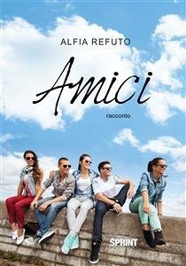 Amici (eBook, ePUB) - Refuto, Alfia