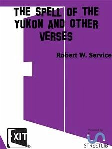 The Spell of the Yukon and Other Verses (eBook, ePUB) - W. Service, Robert