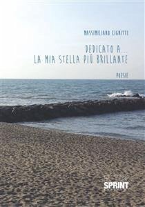 Dedicato a... La mia stella più brillante (eBook, ePUB) - Cignitti, Massimiliano