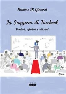 la saggezza di facebook (eBook, PDF) - Di Giovanni, Massimo