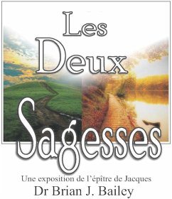 Les deux sagesses (eBook, ePUB) - Brian J. Bailey, Dr.