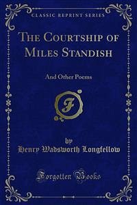 The Courtship of Miles Standish (eBook, PDF) - Wadsworth Longfellow, Henry
