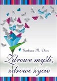 Zdrowe myśli, zdrowe życie (eBook, ePUB)