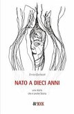 Nato a 10 anni. Una storia che è anche Storia (eBook, ePUB)