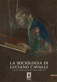 La sociologia di Luciano Cavalli (eBook, PDF) - Lattes, Gianfranco, Bettin; Paolo, Turi,