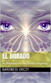 El Dorado: An Adventure of the Scarlet Pimpernel (eBook, PDF)