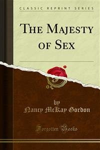 The Majesty of Sex (eBook, PDF) - McKay Gordon, Nancy